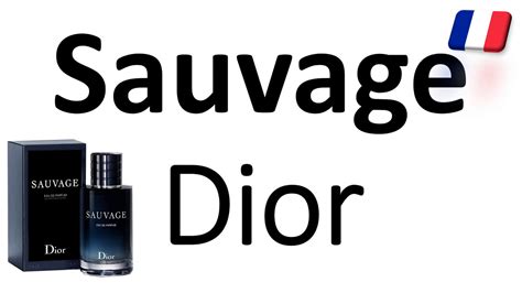 sauvage dior cologne pronunciation|how do you pronounce sauvage.